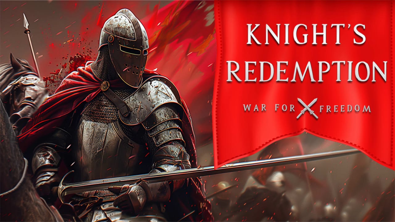 骑士的救赎：自由之战 Knight’s Redemption: War for freedom