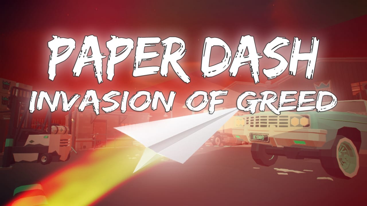 纸飞机冲刺：贪婪入侵 Paper Dash – Invasion of Greed